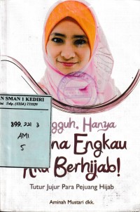 Tangguh, Hanya Karena Engkau Aku Berhijab