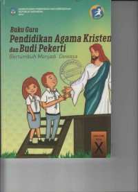 Buku Guru Pendidikan Agama Kristen dan Budi Pekerti untuk SMA/SMK Kelas X