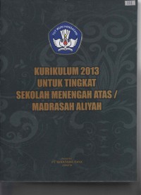 Kurikulum 2013 untuk Tingkat Sekolah Menengah Atas / Madrasah Aliyah