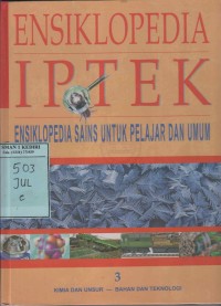 Ensiklopedia Iptek ; 3 Kimia dan Unsur - Bahan dan Teknologi