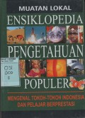 Muatan Lokal Ensiklopedia Pengetahuan Populer; Mengenal Tokoh-tokoh Indonesia dan Pelajar Berprestasi