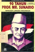 90 Tahun Prof. MR. Sunario: Manusia Langka Indonesia