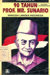 90 Tahun Prof. MR. Sunario: Manusia Langka Indonesia