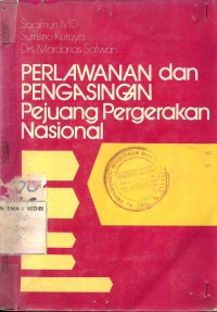 Perlawanan dan Pengasinan Pejuang Pergerakan Nasional