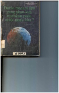 Dunia Macam Apa yang Akan Kita Wariskan Pada Anak-Anak