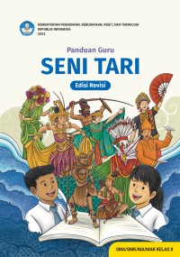 Buku Panduan Guru Seni Tari untuk SMA/SMK X