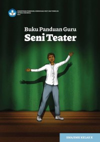 Buku Panduan Guru Seni Teater untuk SMA/SMK X