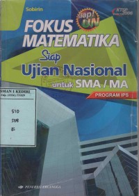 Fokus Matematika Siap Ujian Nasional untuk SMA/MA Program IPS