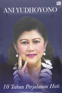 Aniyudhoyono 10 tahun perjalanan