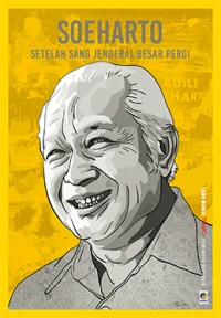 Soeharto setelah sang jenderal besar pergi