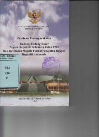 Panduan Pemasyarakatan; Undang-Undang Dasar Negara Republik Indnesia Tahun 1945 dan Ketetapan Majelis Permusyawarakatan Rakyat Republik Indonesia