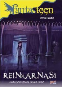 FANTASTEEN REINKARNASI (Apakah Kamu Yakin Mereka Hanyalah Hantu?)