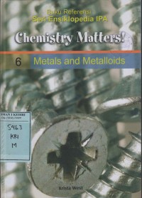 Chemistry  Matters! 6 Metals and Mettalloids