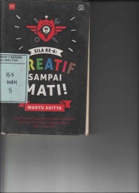 Sila Ke-6 : Kreatif Sampai Mati
