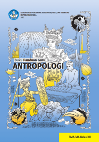 BUKU KURIKULUM MERDEKA BUKU PANDUAN GURU ANTROPOLOGI UNTUK SMA/MA KELAS XII