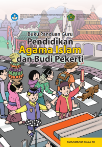 BUKU PENDIDIKAN GURU PENDIDIKAN  AGAMA ISLAM DAN BUDI PEKERTI UNTUK SMA/SMK KELAS XII
