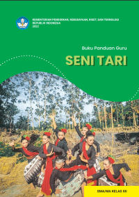 BUKU PANDUAN GURU SENI TARI  UNTUK SMA /SMK KELAS 12