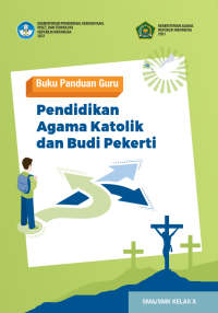 Buku Panduan Guru Pendidikan Agama Katolik dan Budi Pekerti untuk SMA/SMK X
