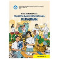 BUKU KURIKULUM MERDEKA BUKU PANDUAN GURU PRAKARYA DAN KEWIRAUSAHAAN: KERAJINAN UNTUK SMA/MA KELAS XII